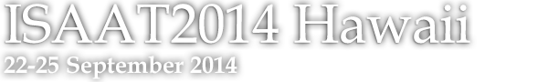 ISAAT2014 Hawaii 22-25 September 2014